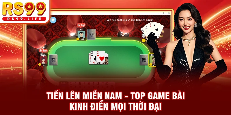 Tiến Lên Miền Nam - Top Game Bài Kinh Điển Mọi Thời Đại