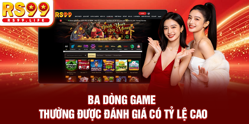 Ba dòng game thường được đánh giá có tỷ lệ cao